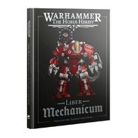 WARHAMMER THE HORUS HERESY 31-120 LIBER MECHANICUM : FORCES OF THE TAGHMATA ARMY BOOK